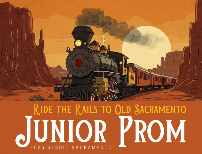 Graphic of an old western train going through a desert canyon "Ride the Rails to Old Sacramento, Junior Prom Jesuit 2025"