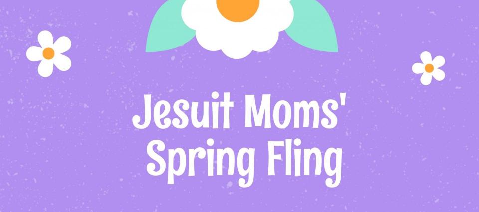 Jesuit Moms' Spring Fling mixer graphic in bright colors with flowers